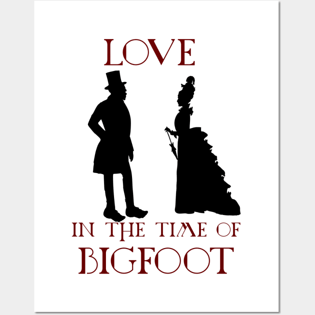 Love In The Time Of Bigfoot Wall Art by Talesbybob